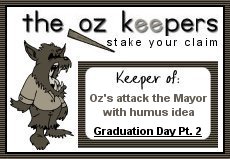 Keeper of Oz's attack the Mayor with humus idea (Graduation
  Day, Part 2)