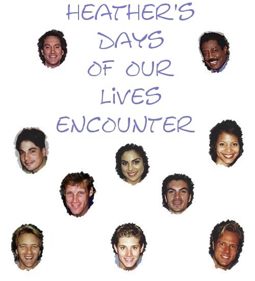 Heather's Days of our Lives Encounter Page