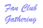 Fan Club Gathering